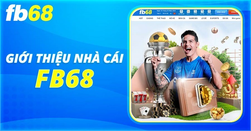 Nhà Cái FB68 -  TOP 1 Sân Chơi Cá Cược ở Việt Nam