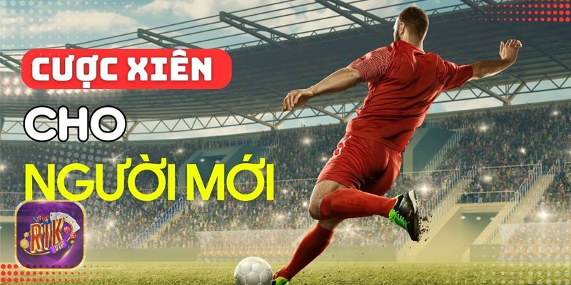 Kèo cược xiên tại RIKVIP